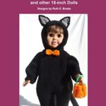 Halloween Cat Costume Plus Bunny and Bear: Knitting Patterns fit American Girl and other 18-Inch Dolls