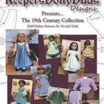 Keepers Dolly Duds Designs Presents… The 19th Century Collection:   Doll Clothes Patterns for 18-inch Dolls