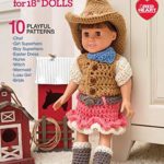 Crochet Costumes for 18′ Dolls-10 Playful Patterns to Create the Perfect Outfit for Your 18′ Doll
