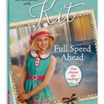 Full Speed Ahead: My Journey with Kit (American Girl: Beforever: Kit)