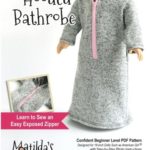 Hooded Bathrobe: Confident Beginner-Level Sewing Pattern for 18-inch Dolls (Matilda’s Closet Sewing Patterns by Matilda Jo Originals) (Volume 41)